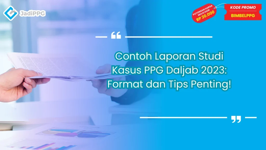 Contoh Laporan Studi Kasus PPG Daljab