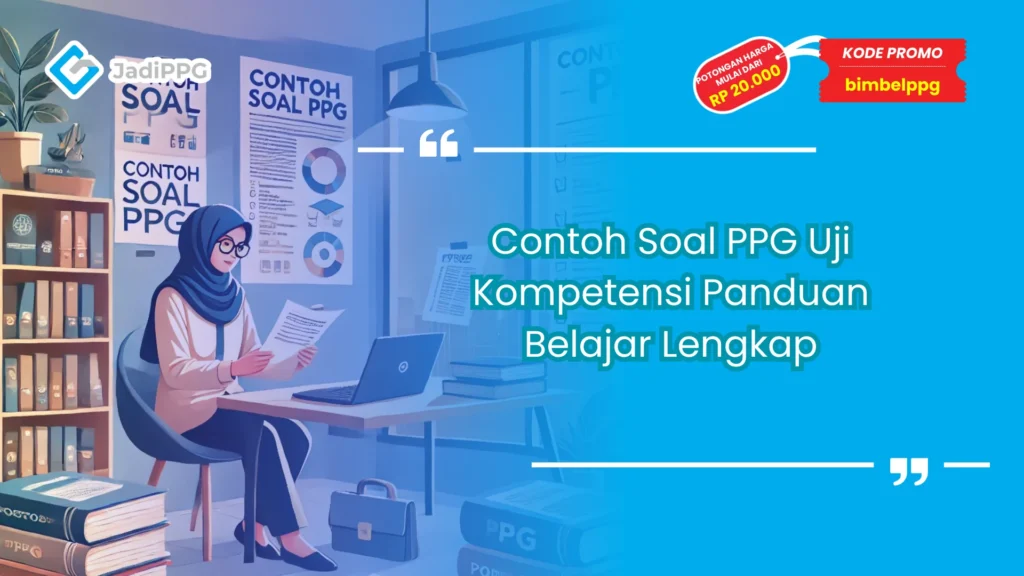 Contoh Soal PPG Uji Kompetensi