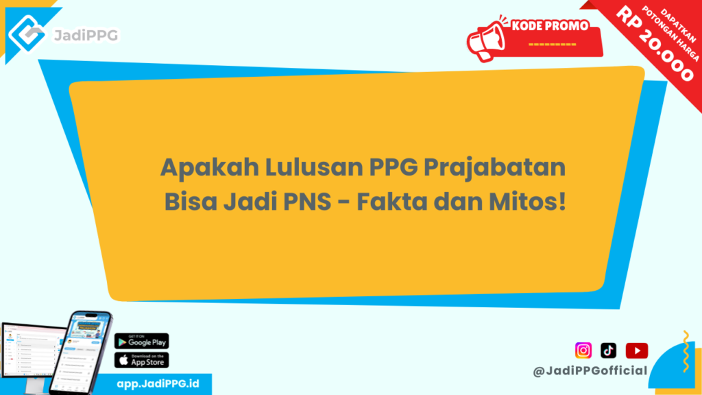 Apakah Lulusan PPG Prajabatan
Bisa Jadi PNS