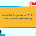 Info PPG Prajabatan 2024