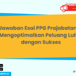 Jawaban Esai PPG Prajabatan