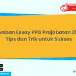 Jawaban Essay PPG Prajabatan 2024