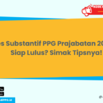 Tes Substantif PPG Prajabatan 2024