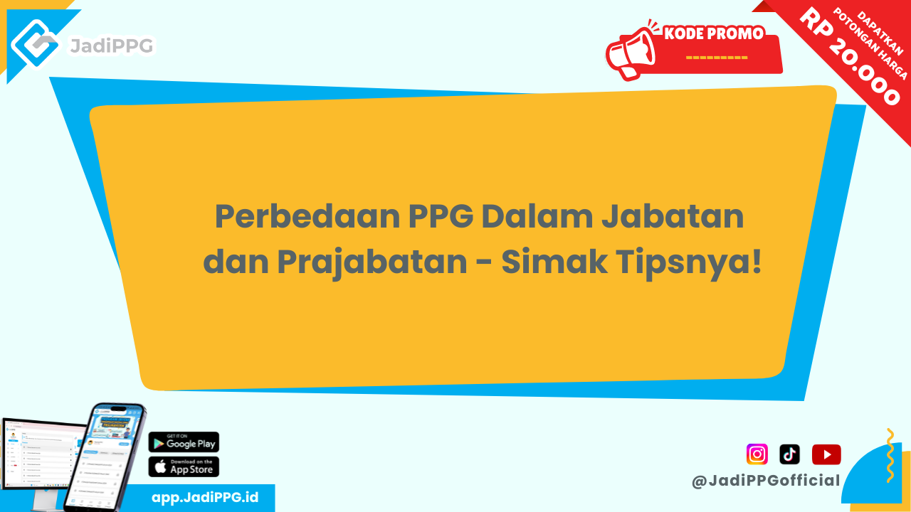 Perbedaan ppg dalam jabatan dan prajabatan simak tipsnya 