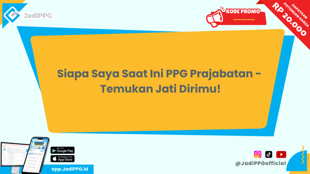 Siapa Saya Saat Ini PPG Prajabatan