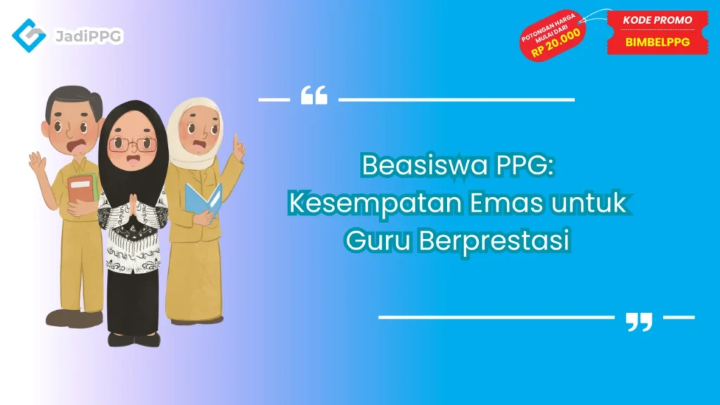 Beasiswa PPG: Kesempatan Emas untuk Guru Berprestasi