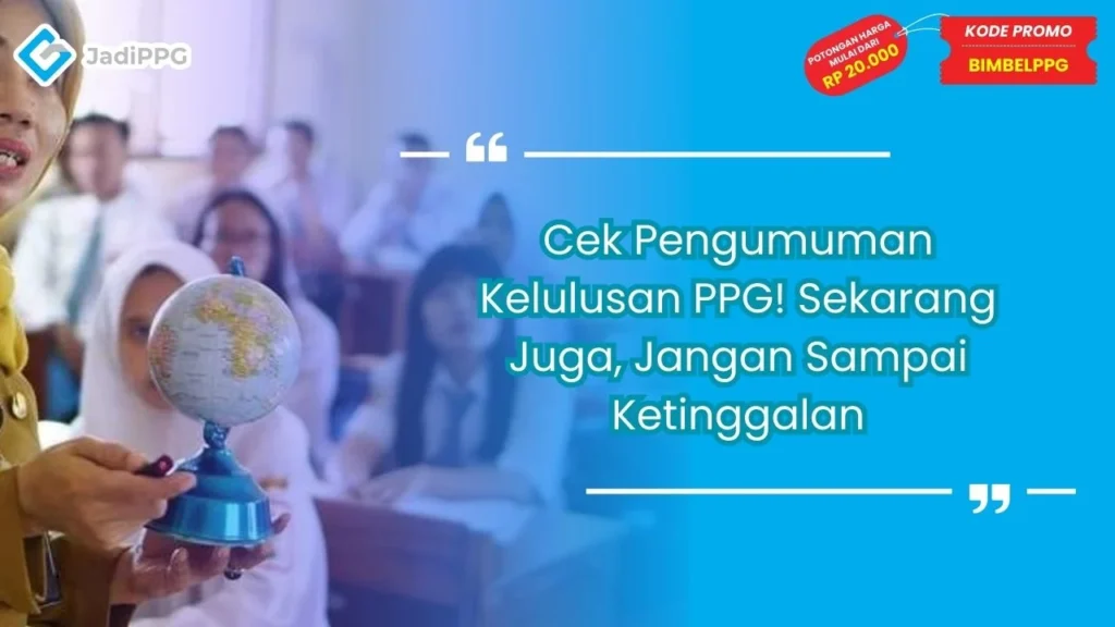 Cek Pengumuman Kelulusan PPG