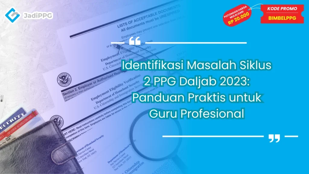 Identifikasi Masalah Siklus 2 PPG Daljab 2023: Panduan Praktis untuk Guru Profesional