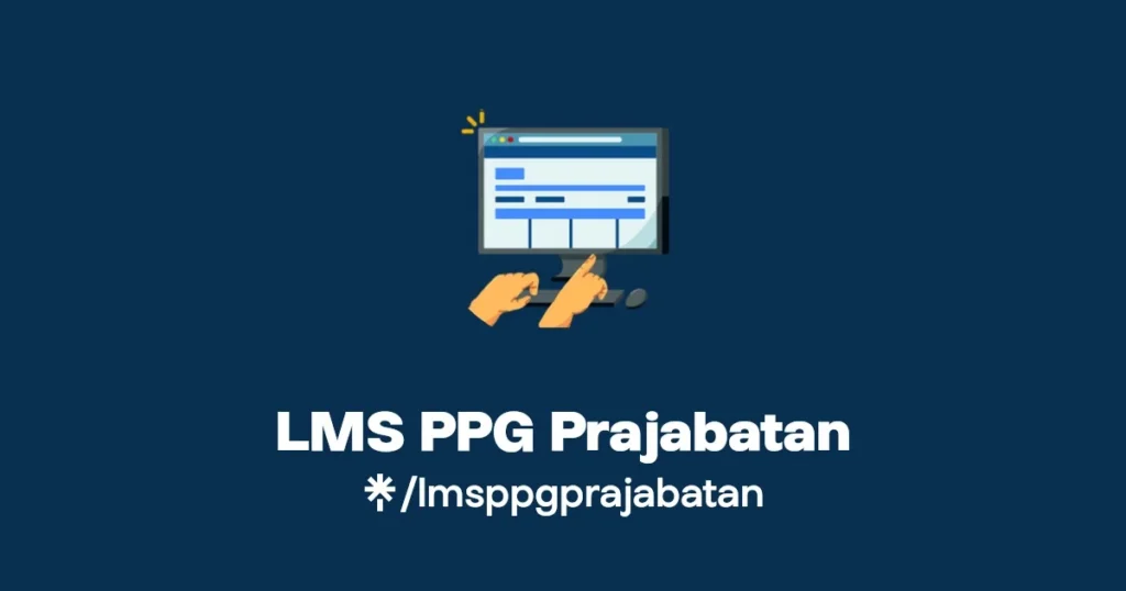 LMS PPG Prajabatan - Apa Itu LMS PPG Prajabatan?