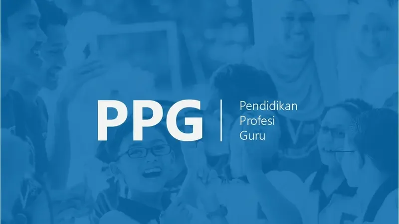 PPG Guru - Apa Itu Pendidikan Profesi Guru (PPG)?