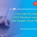 Cara Cek PPG Daljab 2024: Panduan Lengkap dan Mudah untuk Peserta