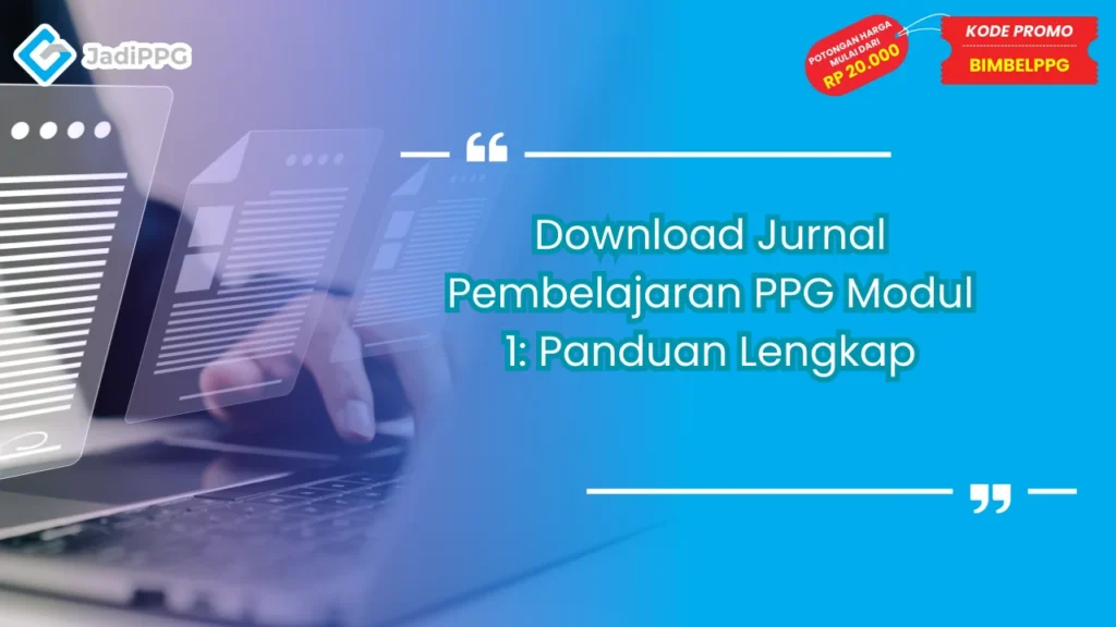 Download Jurnal Pembelajaran PPG Modul 1: Panduan Lengkap