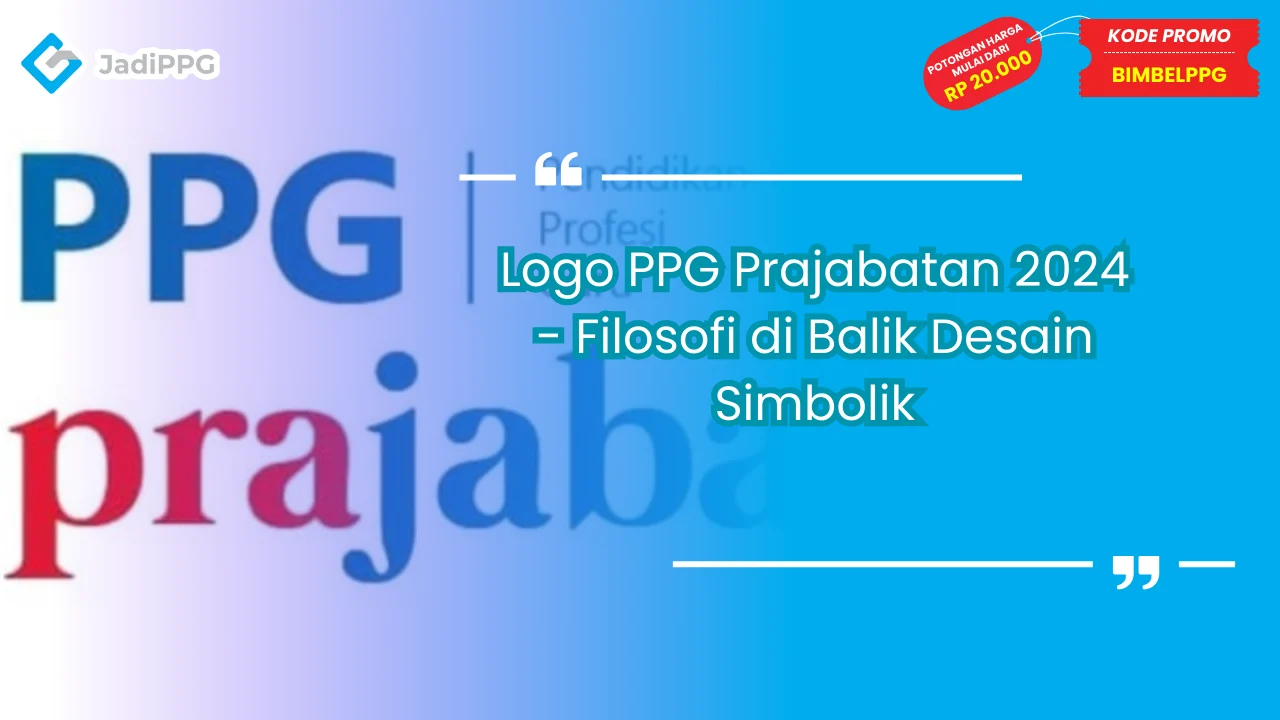 Logo PPG Prajabatan 2024 - Filosofi di Balik Desain Simbolik