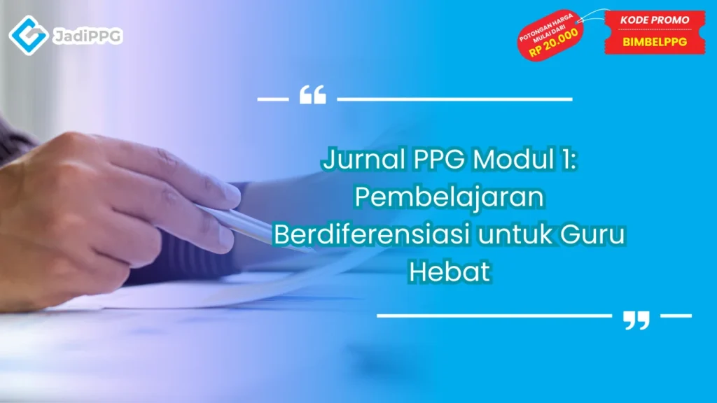 Jurnal PPG Modul 1: Pembelajaran Berdiferensiasi untuk Guru Hebat