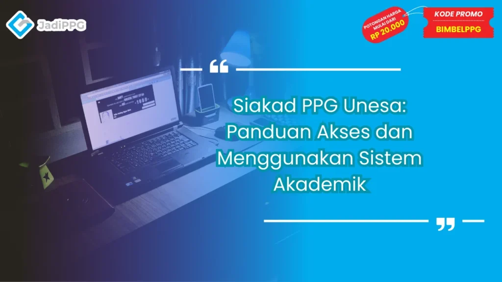 Siakad PPG Unesa: Panduan Akses dan Menggunakan Sistem Akademik