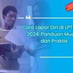 Cara Lapor Diri di LPTK PPG 2024: Panduan Mudah dan Praktis