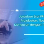 Jawaban Esai PPG Prajabatan: Tips Menyusun dengan Tepat