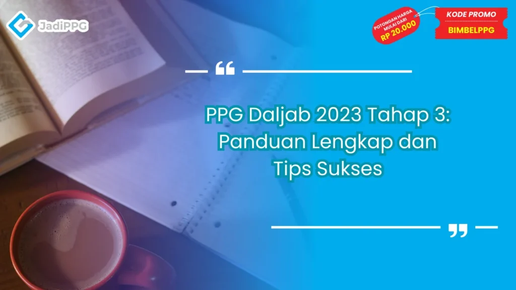 PPG Daljab 2023 Tahap 3: Panduan Lengkap dan Tips Sukses