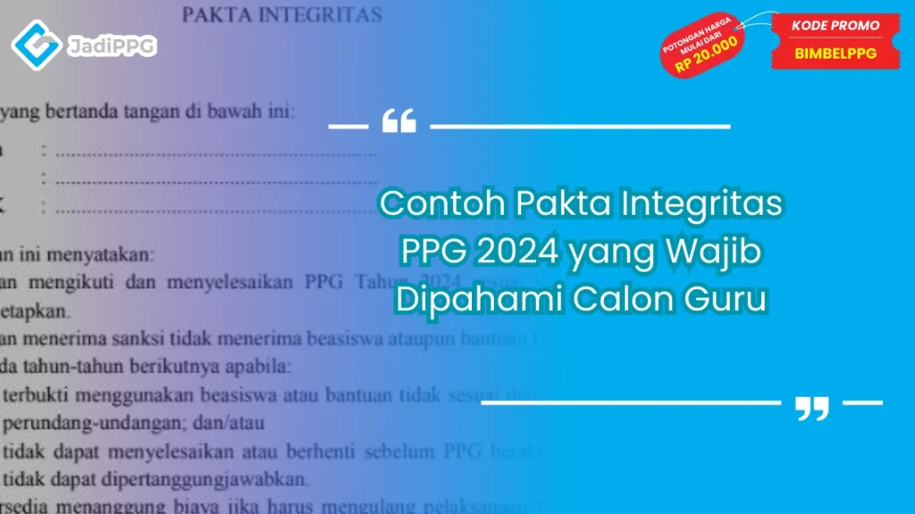 Contoh Pakta Integritas PPG 2024 yang Wajib Dipahami Calon Guru