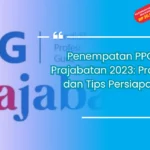 Penempatan PPG Prajabatan 2023: Proses dan Tips Persiapan