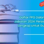 Daftar PPG Dalam Jabatan 2024: Persiapan Lengkap untuk Guru