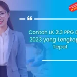 Contoh LK 2.3 PPG Daljab 2023 yang Lengkap dan Tepat