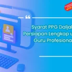 Syarat PPG Dalam Jabatan: Lengkap dan Mudah Dipahami