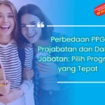 Perbedaan PPG Prajabatan dan Dalam Jabatan: Pilih Program yang Tepat