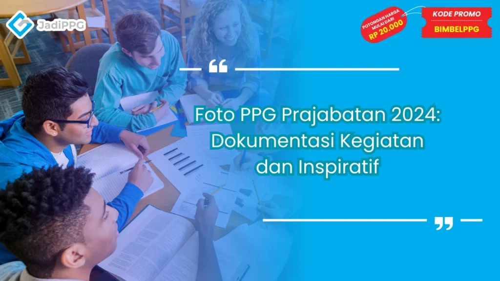 Foto PPG Prajabatan 2024: Dokumentasi Kegiatan  dan Inspiratif