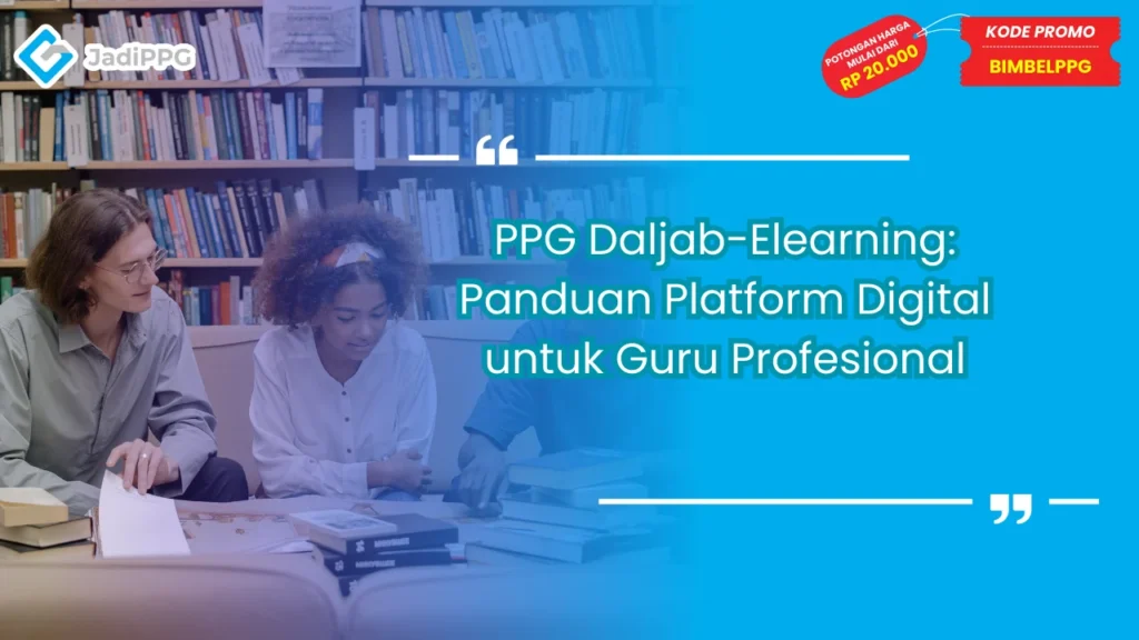 PPG Daljab-Elearning: Panduan Platform Digital untuk Guru Profesional