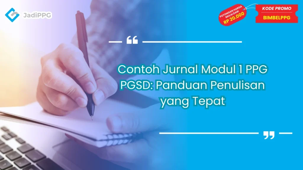 Contoh Jurnal Modul 1 PPG PGSD: Panduan Penulisan yang Tepat