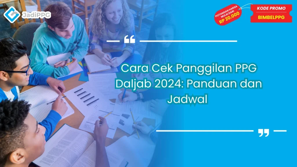 Cara Cek Panggilan PPG Daljab 2024: Panduan dan Jadwal