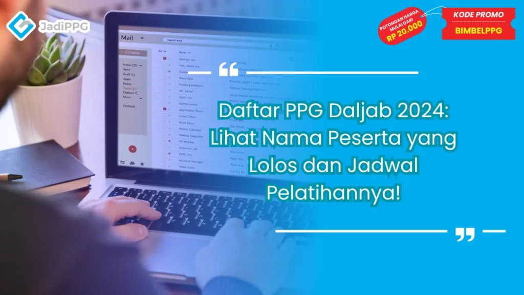 Daftar PPG Daljab 2024: Lihat Nama Peserta yang Lolos dan Jadwal Pelatihannya!