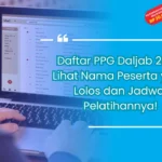 Daftar PPG Daljab 2024: Lihat Nama Peserta yang Lolos dan Jadwal Pelatihannya!