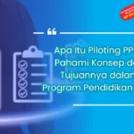 Apa Itu Piloting PPG? Pahami Konsep dan Tujuannya dalam Program Pendidikan Guru