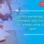 Soal PPG Kemenag 2024: Persiapan dan Contoh Soal Terbaik untuk Sukses Ujian