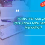 Kuliah PPG: Apa yang Perlu Kamu Tahu Sebelum Mendaftar?