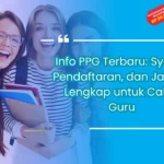 Info PPG Terbaru: Syarat, Pendaftaran, dan Jadwal Lengkap untuk Calon Guru