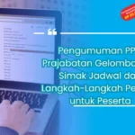 Pengumuman PPG Prajabatan Gelombang 3: Simak Jadwal dan Langkah-Langkah Penting untuk Peserta