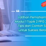 Latihan Pemahaman Modul 1 Topik 2 PPG 2024: Tips dan Contoh Soal untuk Sukses Belajar