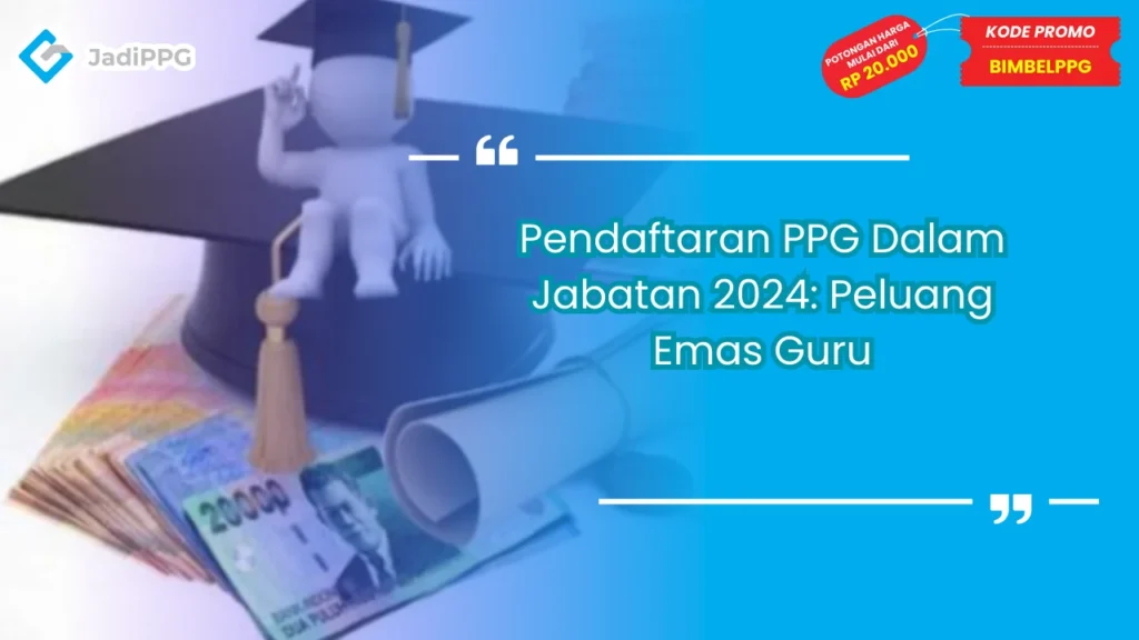 Pendaftaran PPG Dalam Jabatan 2024