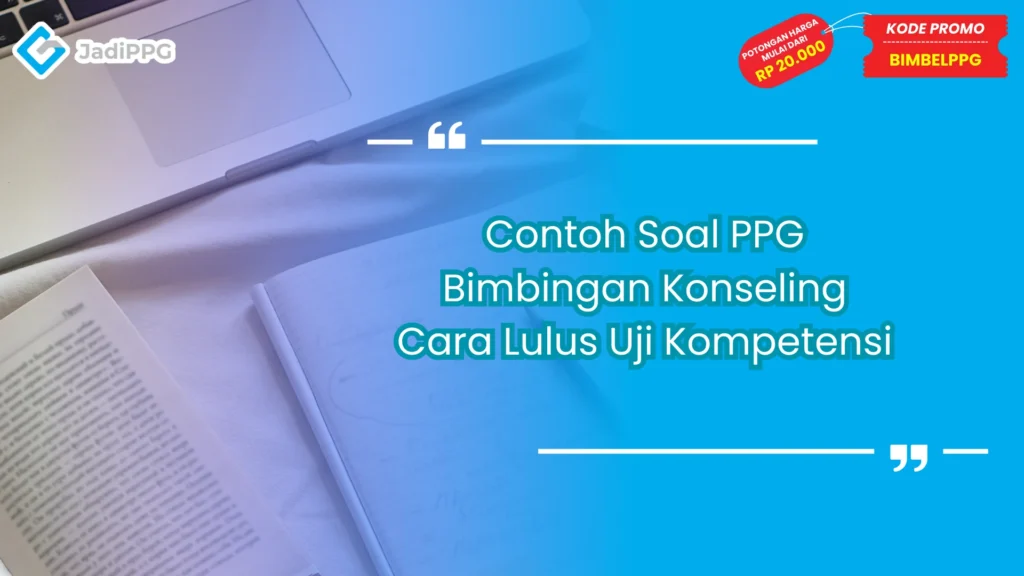 Contoh Soal PPG Bimbingan Konseling