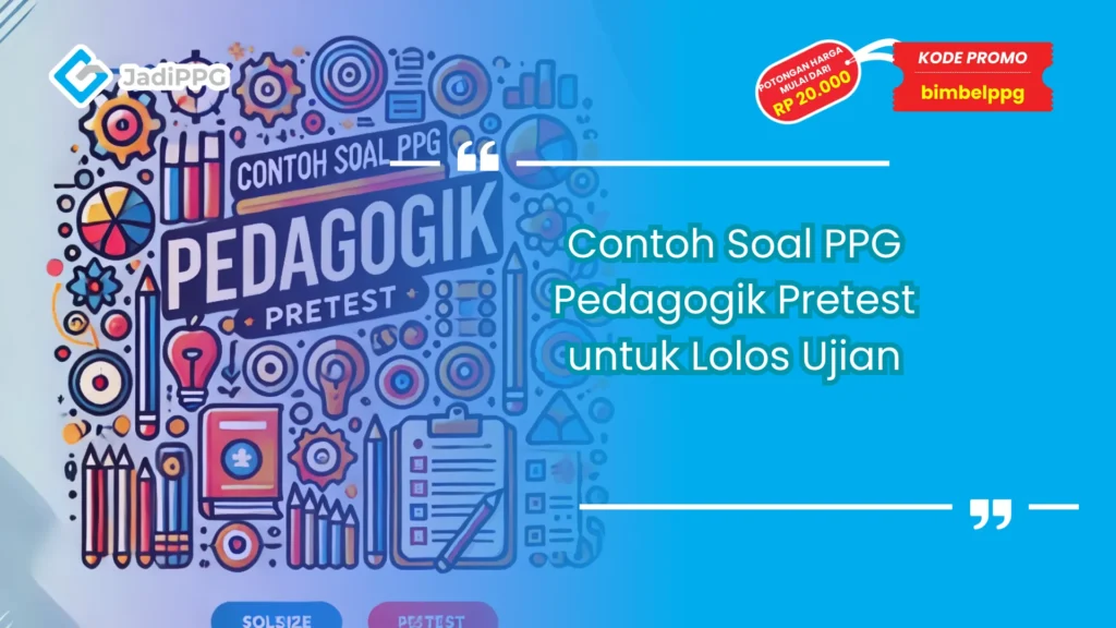 Contoh Soal PPG Pedagogik