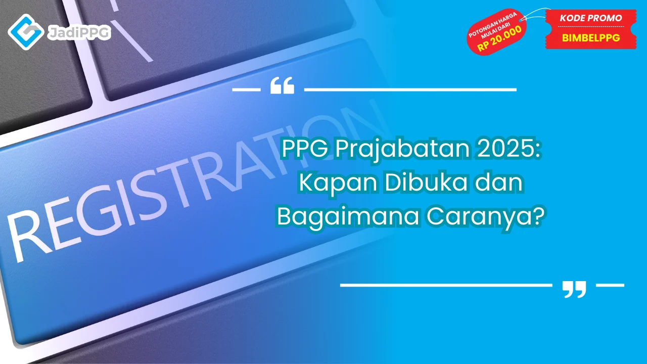 PPG Prajabatan 2025: Kapan Dibuka dan Bagaimana Caranya?