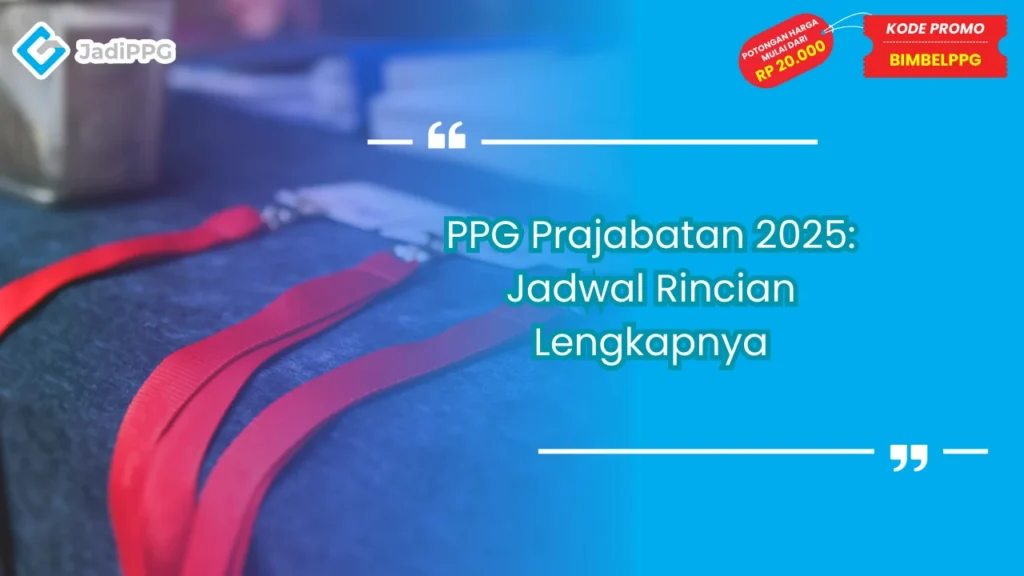 PPG Prajabatan 2025 Jadwal