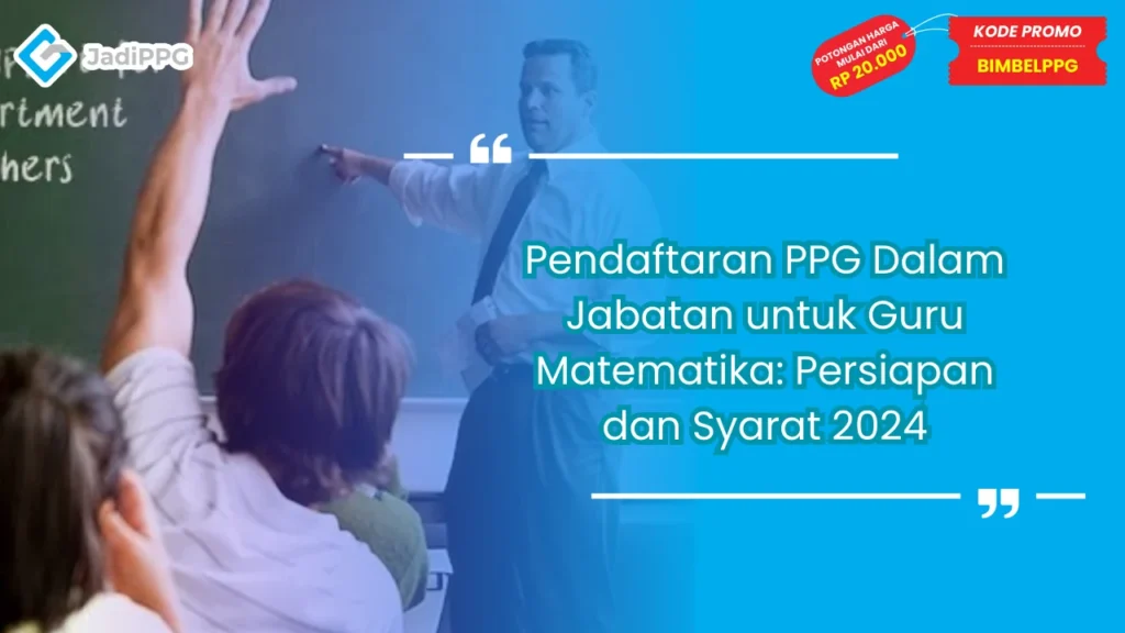 Pendaftaran PPG Dalam Jabatan untuk Guru Matematika