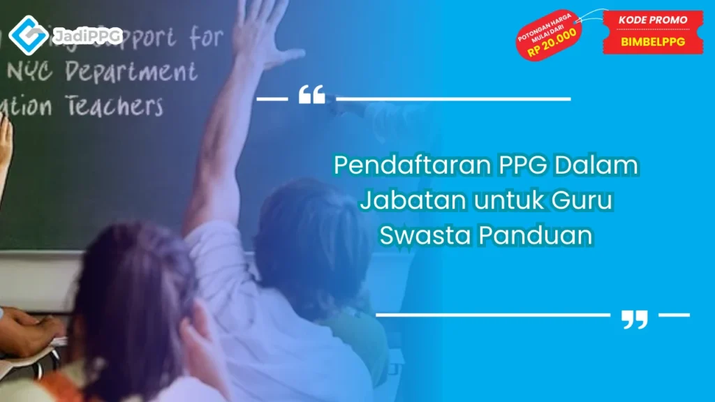 Pendaftaran PPG Dalam Jabatan untuk Guru Swasta Panduan