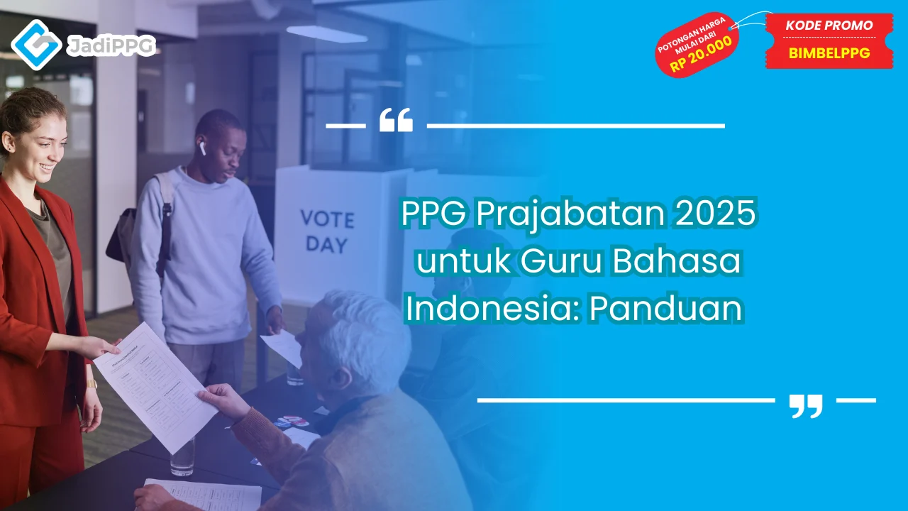 PPG Prajabatan 2025 untuk Guru Bahasa Indonesia: Panduan
