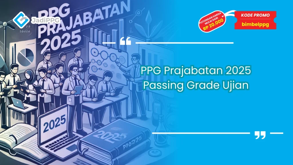 PPG Prajabatan 2025 Passing Grade Ujian