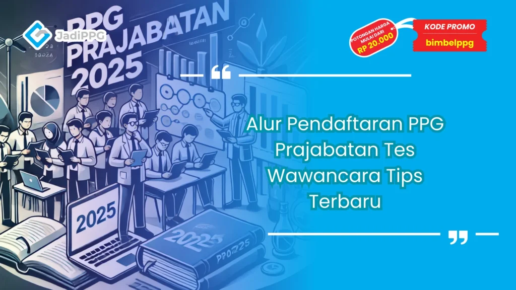 Alur pendaftaran PPG prajabatan tes wawancara